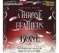 A Throne of Feathers and Bone [Dramatized Adaptation]: Honey and Ice 2 (Honey and Ice)