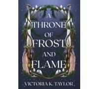 A Throne Of Frost And Flame (Fate Of Ashes)