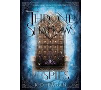 A Throne of Shadows and Spies - K.D. Eagan - Auto-Édition - ebook (ePub) - Livre
