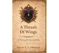 A Throng Of Mice & Mire: A Thrash Of Wings