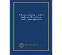 A Thunderstorm Prediction Technique Based on a Perfect-Prog Approach
