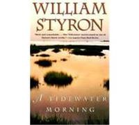 A Tidewater Morning William Styron (Auteur)