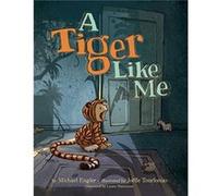 A Tiger Like Me by Michael Engler Michael Engler (Auteur)