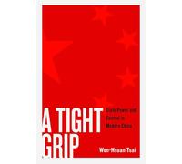A Tight Grip: State Power and Control in Modern China