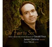 A.Tilbrook - Oh Fair to See: Song Cycles for Tenor and Piano by Gerald Finzi [Import]