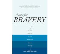 A Time for Bravery: What happens with Australians are Courageous