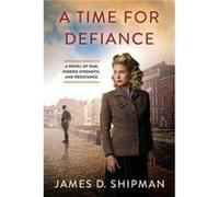 A Time for Defiance - James D. Shipman - Kensington Publishing - Livre en Anglais - Paperback James D. ShipmanJames D. Shipman (Auteur)