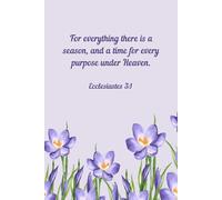 A Time for Every Purpose | Ecclesiastes 3:1 | Purple Crocuses Notebook | 100 Pages | 6 x 9 | Bible Verses on Each Page