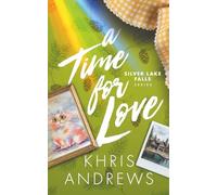 A Time for Love: A second chance, small-town brother's best friend romance (Silver Lake Falls Series Book 2)