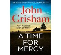 A Time For Mercy John Grisham (Auteur)