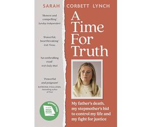 A Time for Truth: My Father Jason and My Search for Justice and Healing As Seen in Documentary a Deadly American Marriage