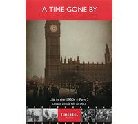 A Time Gone By: Life In The 1930s Part Two [DVD]