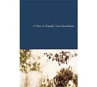 A Time in Xanadu Lars Gustafsson (Auteur)