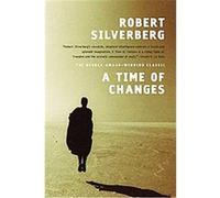 A Time of Changes Robert Silverberg (Auteur)
