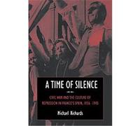 A Time of Silence, Studies in the Social and Cultural History of Modern Warfare Michael Richards (Auteur)