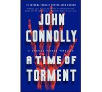 A Time of Torment Volume 14 A Charlie Parker Thriller by John Connolly John Connolly (Auteur)