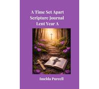 A Time Set Apart: A Scripture Journal Year A