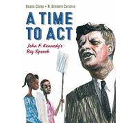 A Time To Act: John F. Kennedy's Big Speech