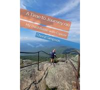 A Time to Journey on: My Third Battle with Cancer
