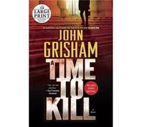 A Time to Kill by John Grisham John Grisham (Auteur)