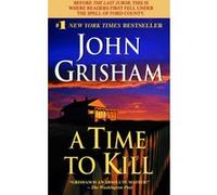 A time to kill John Grisham (Auteur)