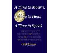 A Time to Mourn, A Time to Heal, A Time to Speak: Memoirs of Judit Bittman