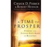 A Time to Prosper Finding and Entering Gods Realm of Blessings by Robert Heidler Chuck D. Pierce Robert Heidler (Auteur)