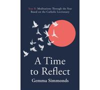 A Time to Reflect - Year B Meditations Through the Year Based on the Catholic Lectionary - Gemma Simmonds - SPCK Publishing - ebook (ePub) - Livre