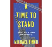 A Time to Stand The Dire Hour to Defend American Beauty - Michael Finch - Republic Book Publishers - ebook (ePub) - Livre