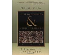A Time to Tear Down and a Time to Build Up: A Rereading of Ecclesiastes
