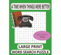 A Time When Things Were Better Word Search Puzzle: Word Searches with Easy to Read Large Print with Words From the Baby Boomer Generation | 8.5 x 11 ... Vacations & Every Day Entertainment.