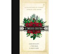 A Timeless Christmas: A Collection of Classic Stories and Poems