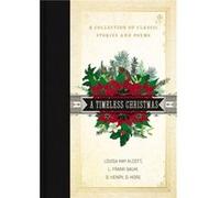 A Timeless Christmas by O. Henry Louisa May Alcott L. Frank Baum O. Henry (Auteur)