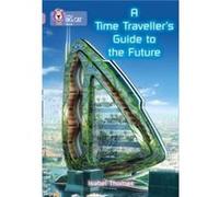 A TimeTravellers Guide to the Future by Isabel Thomas Paperback Book Thomas, Isabel (Auteur)