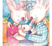 A Tiny Itsy Bitsy Gift Of Life, An Egg Donor Story For Boys