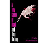 A Tiny Speck of Black and Then Nothing A dazzling slow-burn debut set in the underworld of Osaka's nightlife - Emily Midorikawa - Manilla Press - ebook (ePub) - Livre