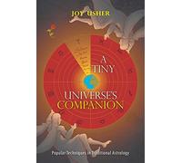 A Tiny Universe’s Companion: Popular Techniques in Traditional Astrology