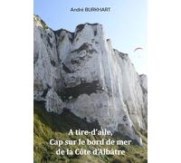 A tire-d'aile, Cap sur le bord de mer de la Côte d'Albâtre