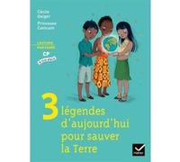 À tire-d'aile CP éd. 2009 - Trois légendes d'aujourd'hui pour sauver la Terre Album n°2 Cécile Geiger (Auteur), Princesse CamCam (Illustration)