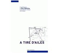 A Tire D'ailes - Contributions À Une Histoire Critique De La Suisse