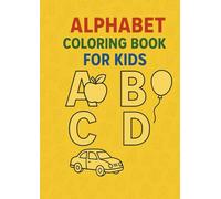 A to Z Alphabet Coloring Book for Kids: Make learning the alphabet exciting and fun with this delightful activity