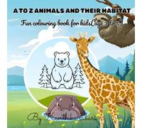 A TO Z ANIMALS ALPHABET COLORING BOOK WITH HABITAT FOR KIDS AGES 3 TO 5-FUN COLORING: Learn the alphabet,Explore animals and their habitats,and build ... toddlers,preschoolers,and kindergarten kids.