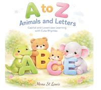 A to Z Animals and Letters: ABC Alphabet Book with Capital and Lowercase Learning and Cute Rhymes for Toddlers and Preschool Children: A Gentle ... Book for Early Years Learning Ages 2 to 6