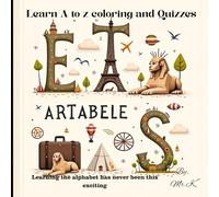 A to Z - Colour, Learn, and Quiz!: Discover letters, colour fun pictures, and test your knowledge with quizzes!