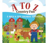 A to Z Country Fun: A Bold & Easy Coloring Adventure: 26 Simple and Charming Country-Themed Designs for Kids, Seniors, and Adults to Learn, Relax, and Build Fine Motor Skills