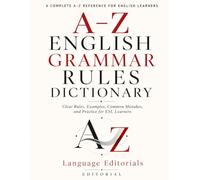 A to Z English Grammar Rules Dictionary: Clear Rules, Examples, Common Mistakes, and Practice for ESL Learners