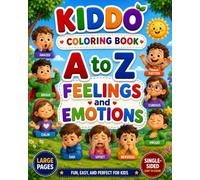 A to Z Feelings & Emotions Coloring Book: Learn ABC Letters, Feelings, Facial Expressions & Social Emotional Skills Through Fun Coloring | Preschool & Kindergarten Activity Book for Kids Ages 3-8