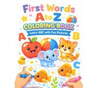 A to Z First Words Coloring Book for Kids Ages 1-5: Simple Illustrations with Everyday Objects to Encourage Early Vocabulary, Letter Awareness, and Creative Play