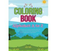 A to Z in Flowers - A Fun & Relaxing Coloring Book: Alphabet in Bloom Coloring Book for All Ages