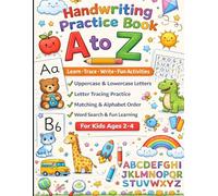 A to Z Letter Tracing Workbook | Handwriting Practice Book for Kids Ages 2-4: Learn Uppercase & Lowercase Letters, Tracing, Matching, Alphabet Order & ... Activities for Toddlers and Preschool Kids
